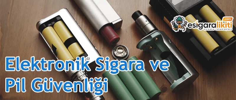 elektronik sigara pil guvenligi